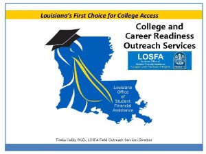 Louisianas First Choice for College Access College and