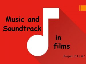 Music and Soundtrack in films Project F I