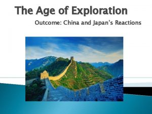 The Age of Exploration Outcome China and Japans