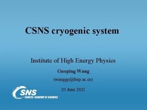 CSNS cryogenic system Institute of High Energy Physics