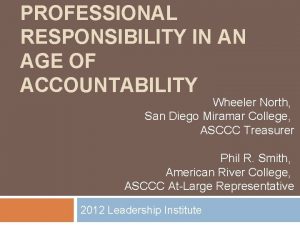 PROFESSIONAL RESPONSIBILITY IN AN AGE OF ACCOUNTABILITY Wheeler