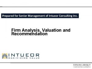 Prepared for Senior Management of Intueor Consulting Inc