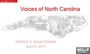 Voices of North Carolina Webinar 3 Social Dialects