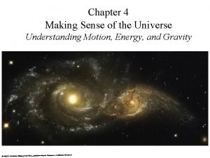 Chapter 4 Making Sense of the Universe Understanding