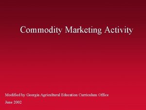 Commodity Marketing Activity Modified by Georgia Agricultural Education