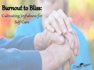 Burnout to Bliss Cultivating Joyfulness for SelfCare 2002