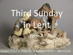 Third Sunday in Lent Year A Exodus 17