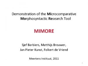 Demonstration of the Microcomparative Morphosyntactic Research Tool MIMORE