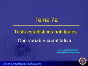 Tema 7 a Tests estadsticos habituales Con variable