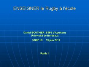 ENSEIGNER le Rugby lcole Daniel BOUTHIER ESP dAquitaine