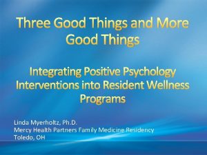 Three Good Things and More Good Things Integrating