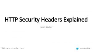 HTTP Security Headers Explained Scott Sauber Slides at