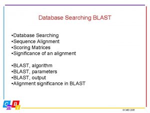 Database Searching BLAST Database Searching Sequence Alignment Scoring