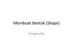 Membuat Bentuk Shape Dengan php Sebelum fungsi gambar