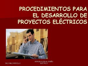 PROCEDIMIENTOS PARA EL DESARROLLO DE PROYECTOS ELCTRICOS ING