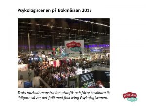Psykologiscenen p Bokmssan 2017 Trots nazistdemonstration utanfr och