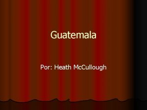 Guatemala Por Heath Mc Cullough Datos Curiosos Conocido