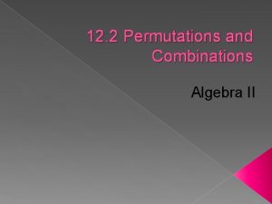 12 2 Permutations and Combinations Algebra II Permutation