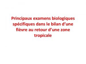 Principaux examens biologiques spcifiques dans le bilan dune