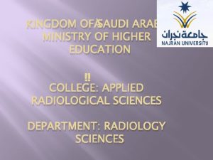 KINGDOM OF SAUDI ARABIA MINISTRY OF HIGHER EDUCATION