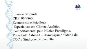 Larissa Miranda CRP 0698600 Economista e Psicloga Especialista