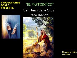 PRODUCCIONES GONPE PRESENTA EL PASTORCICO San Juan de