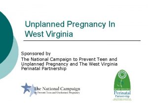 Unplanned Pregnancy In West Virginia Sponsored by The