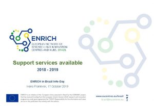 Support services available 2018 2019 ENRICH in Brazil