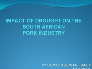 IMPACT OF DROUGHT ON THE SOUTH AFRICAN PORK