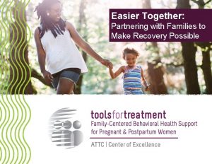 Easier Together Partnering with Families to Make Recovery