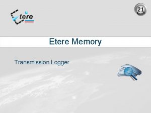 Etere Memory Transmission Logger What is Etere Memory