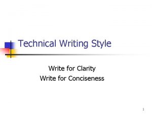 Technical Writing Style Write for Clarity Write for