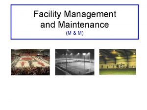 Facility Management and Maintenance M M Facility M