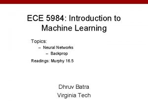 ECE 5984 Introduction to Machine Learning Topics Neural