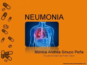 NEUMONIA Mnica Andrea Sinuco Pea Escuela de Salud