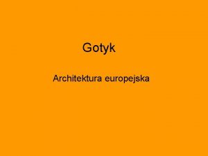 Gotyk Architektura europejska Cechy konstrukcyjne uk ostry Sklepienie