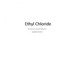 Ethyl Chloride Andreas Josef Ridwan 0606070472 Sinonim 3