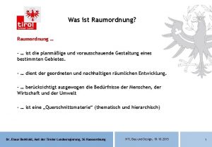 Was ist Raumordnung Raumordnung ist die planmige und