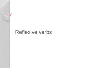 Reflexive verbs http www teachertube comvideo6383 7 Click