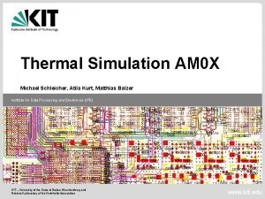 Thermal Simulation AM 0 X Michael Schleicher Atila