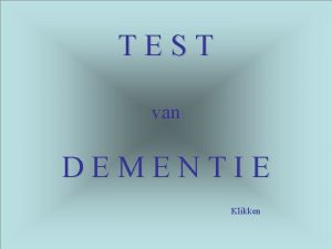 TEST van DEMENTIE Klikken Hier zijn 5 vragen