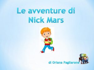 Le avventure di Nick Mars di Oriana Pagliarone