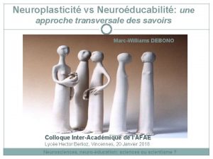 Neuroplasticit vs Neuroducabilit une approche transversale des savoirs