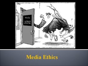 Media Ethics Media Ethics Understanding Media Morality Chapter