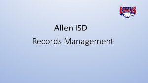 Allen ISD Records Management Records Management Records management