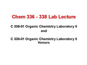 Chem 336 338 Lab Lecture C 336 01