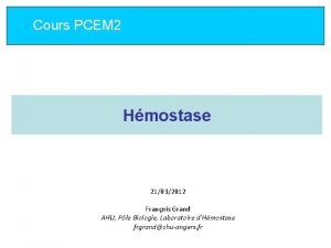 Cours PCEM 2 Hmostase 21032012 Franois Grand AHU