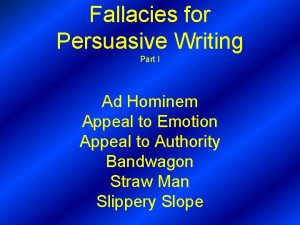 Fallacies for Persuasive Writing Part I Ad Hominem