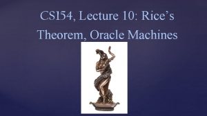 CS 154 Lecture 10 Rices Theorem Oracle Machines