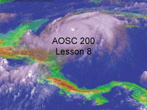 AOSC 200 Lesson 8 Oceanography The oceans play